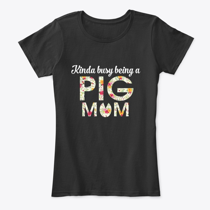 KINDA BUSY BEING A PIG MOM
