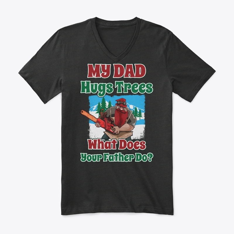 For Logger's Kids, My Dad Hugs Trees