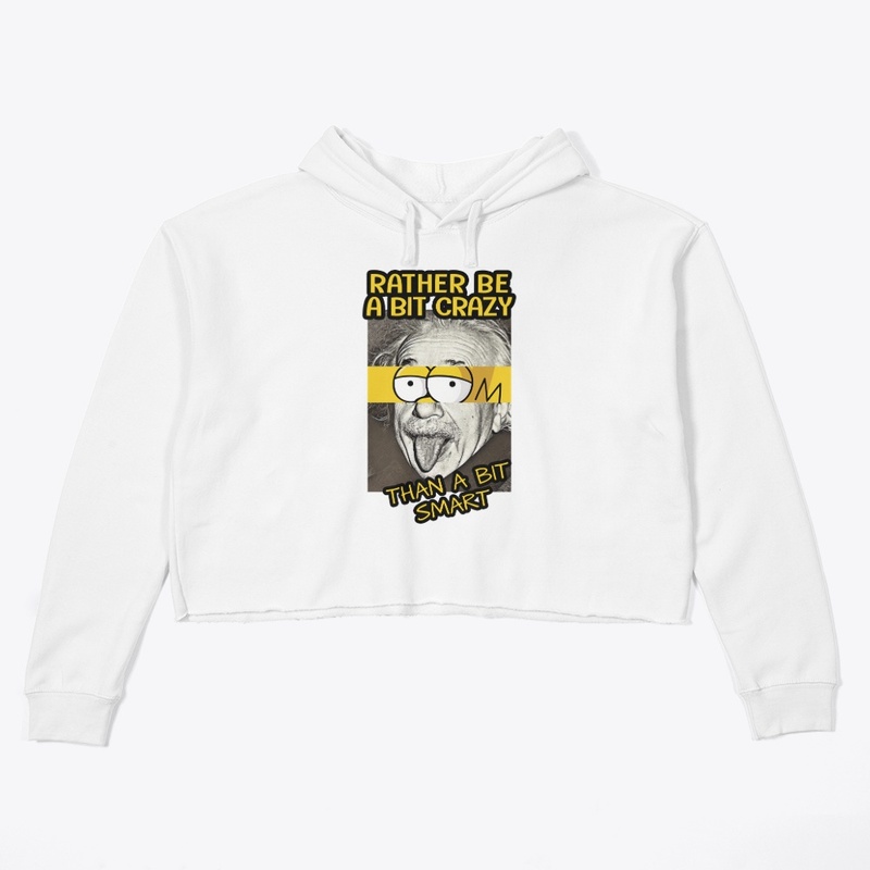 Einstein rather be a bit crazy 