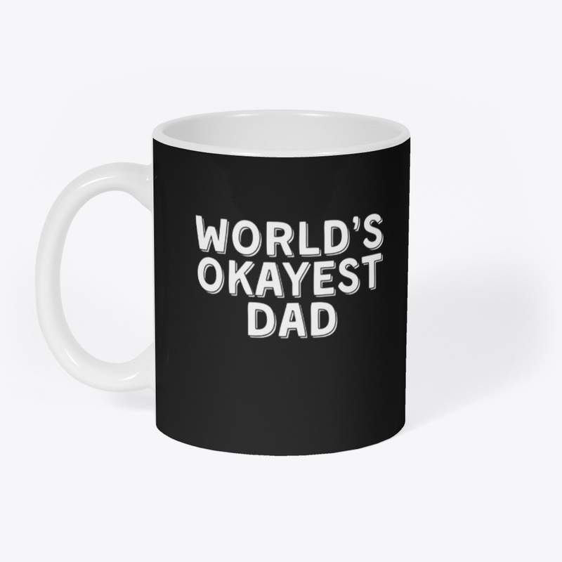 World’s Okayest Dad – Funny Father’s Day
