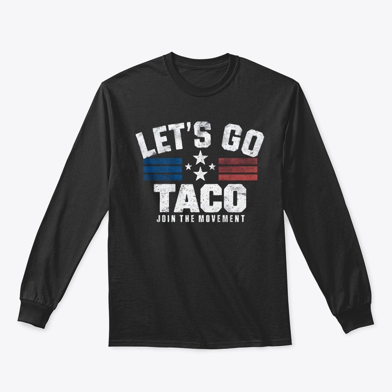 LET'S GO TACO Protest Shirt Political