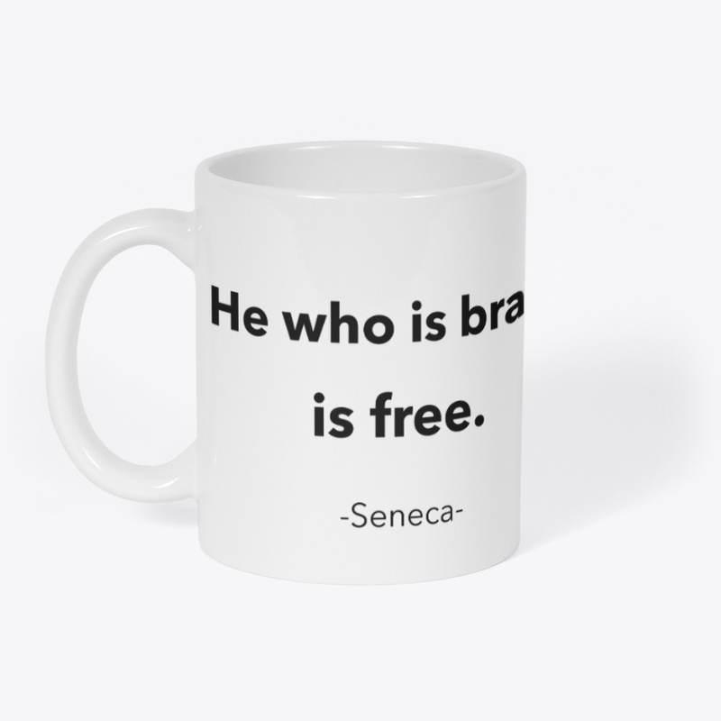 He Who Is Brave Is Free