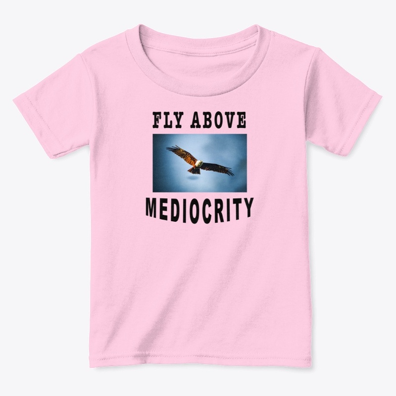 Fly Above Mediocrity