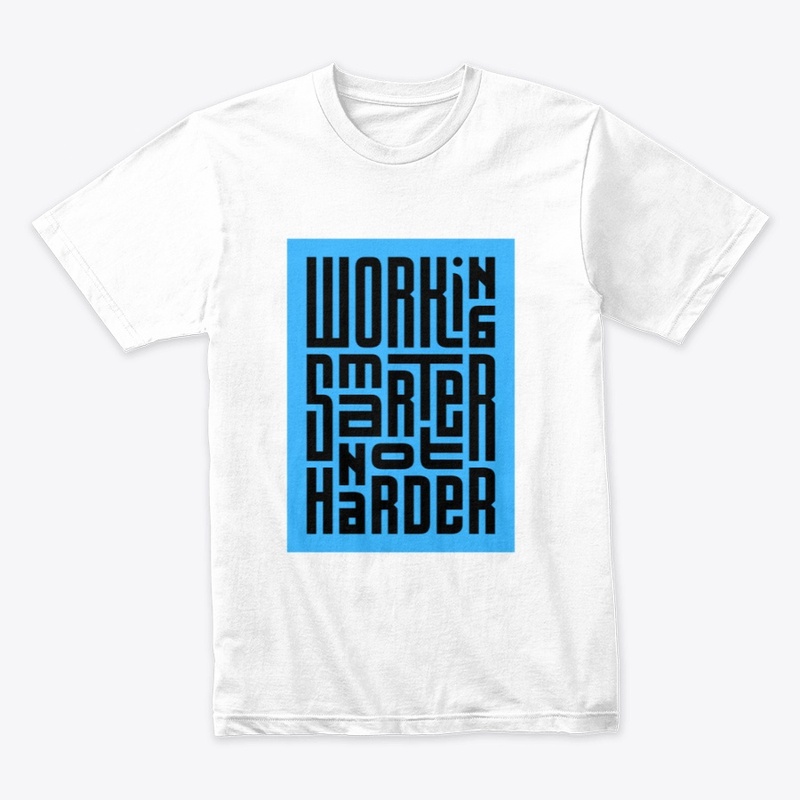 Working Smarter Not Harder