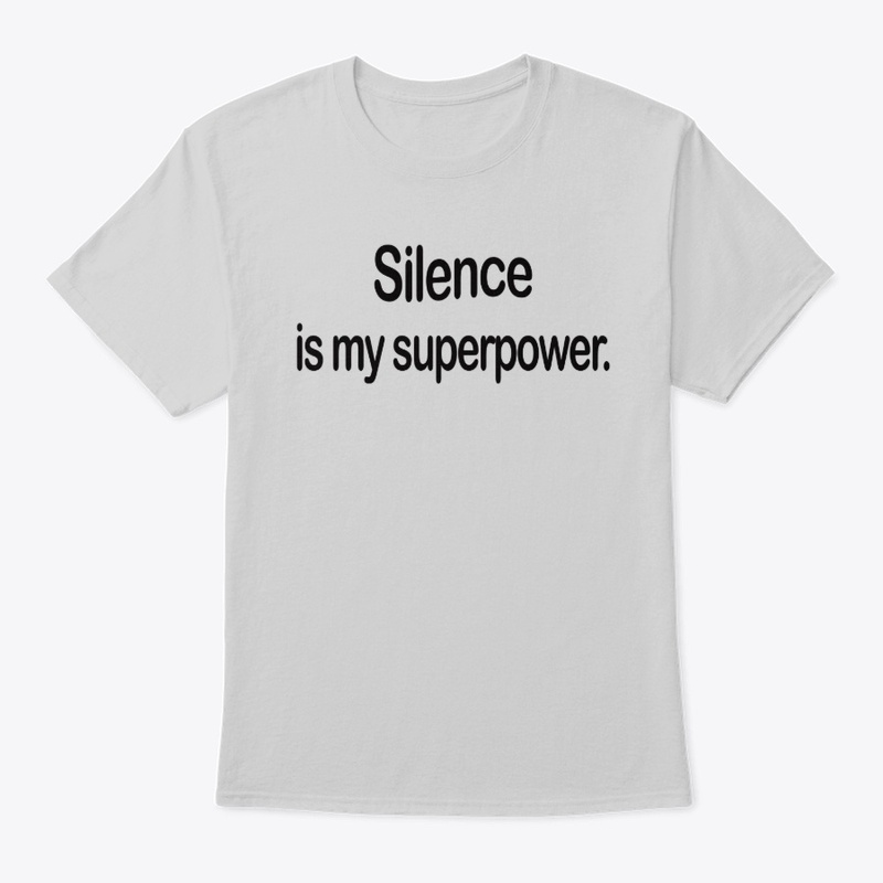 Silence is my superpower