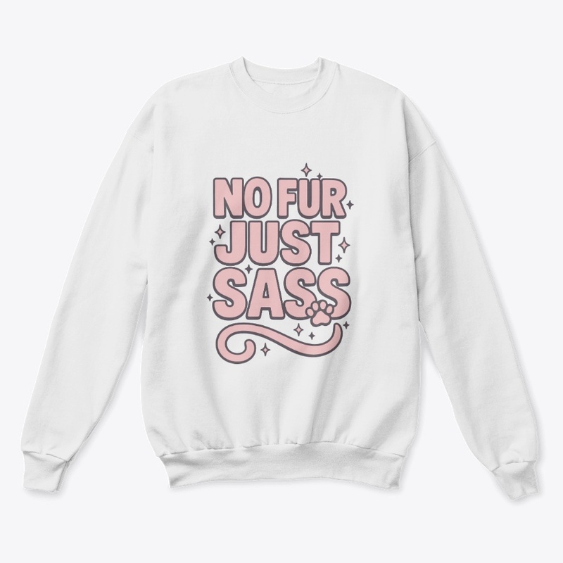No Fur, Just Sass – Sphynx Cat Quote  