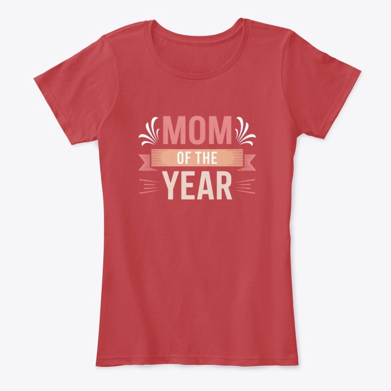Mom of the Year Funny Mother's Day