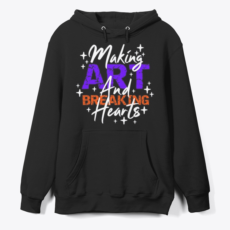 MAKING ART AND BREAKING HEARTS