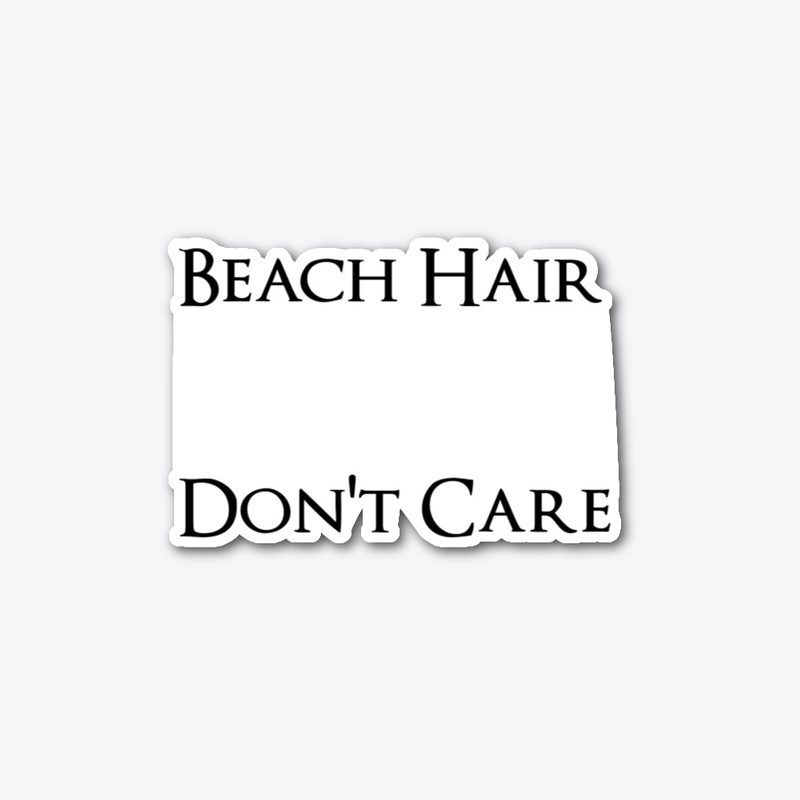 Beach Hair Don't Care