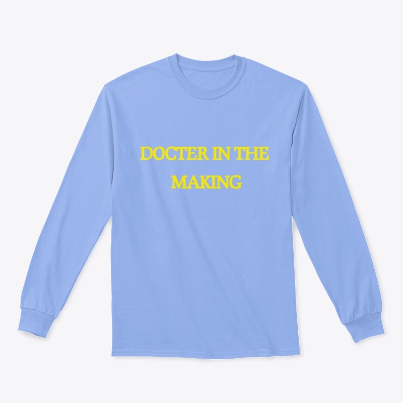DOCTER IN THE MAKING T SHIRT 