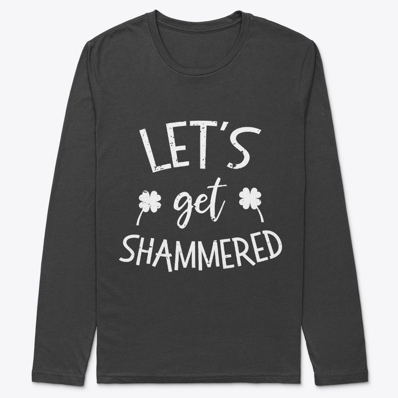 Click Buy Lets Get Shammered St Patr