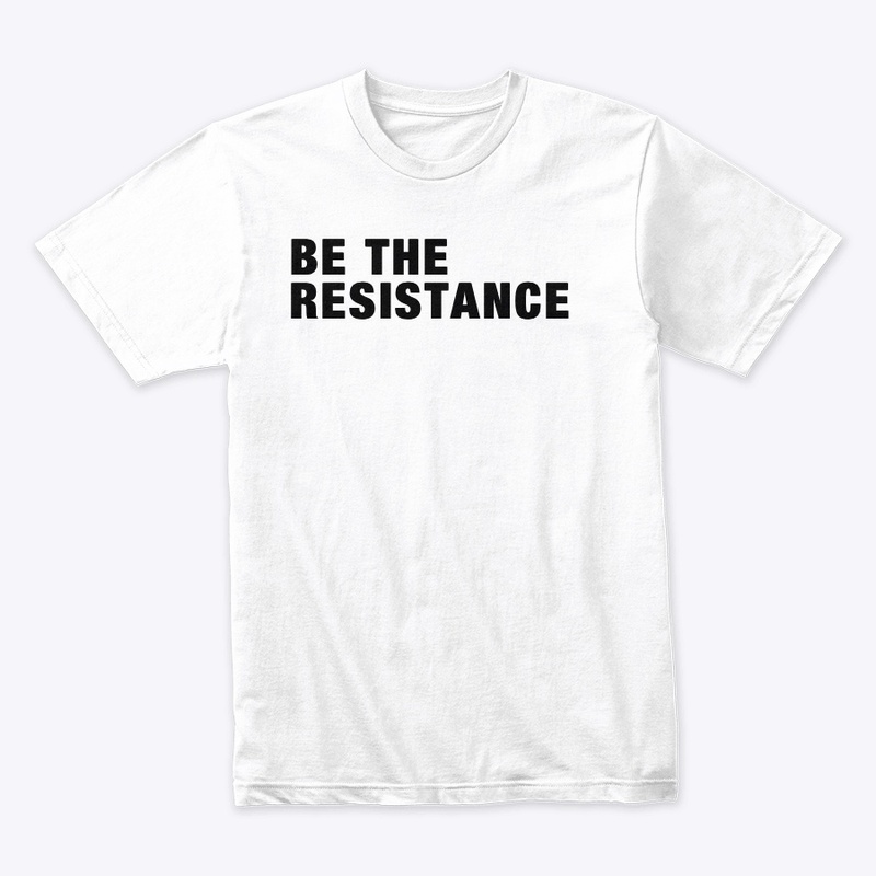 Be the Resistance 