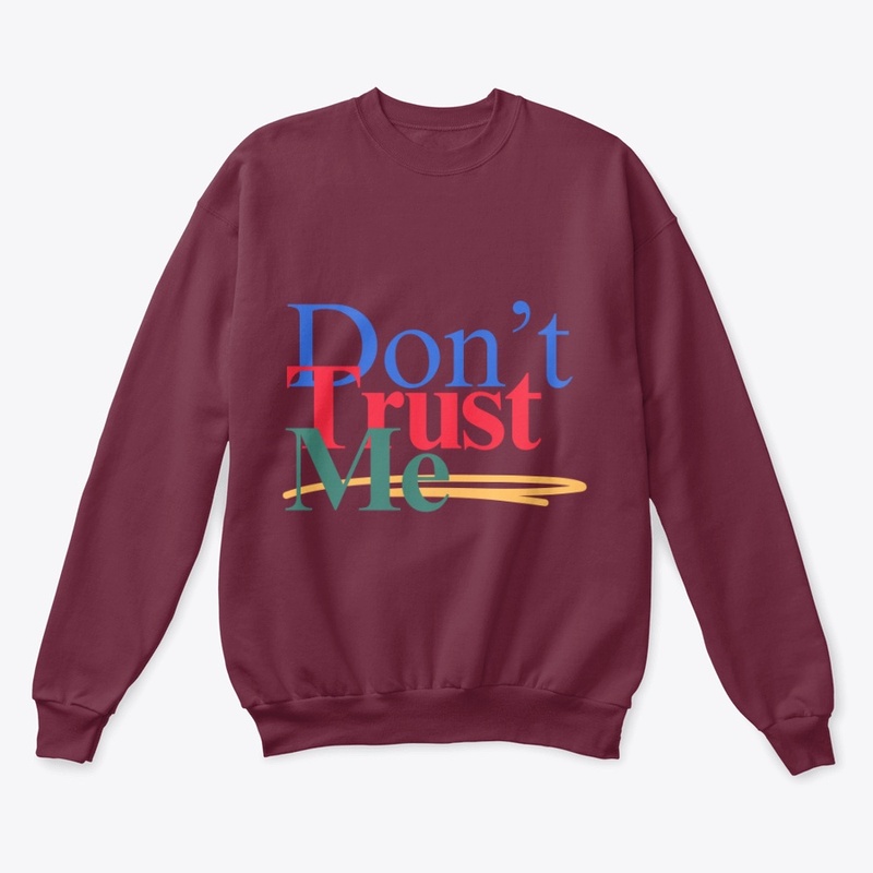 Don't Trust Me | Sweatshirt