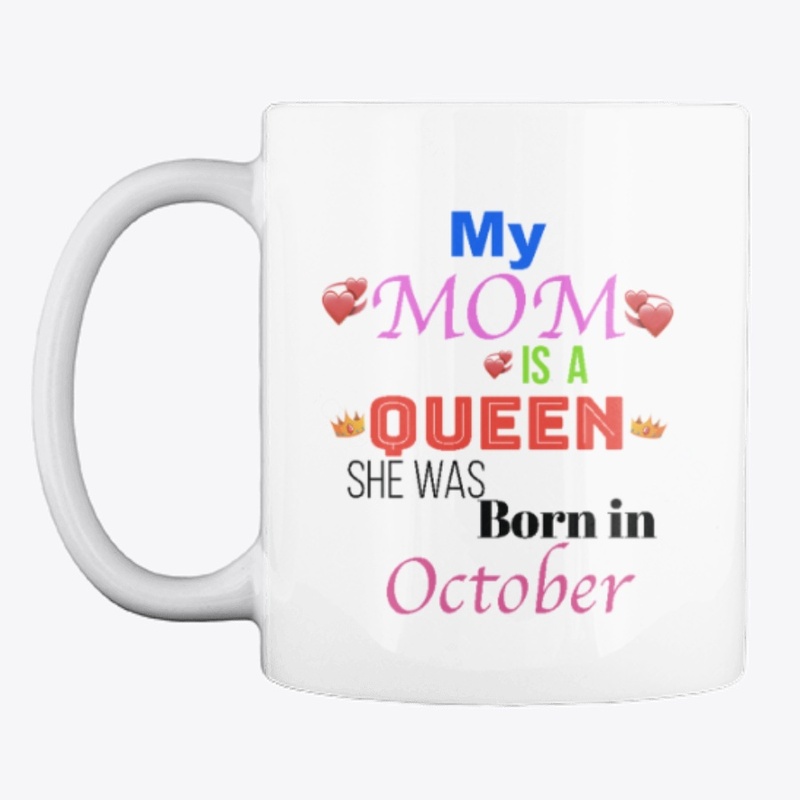 My mom  is a queen