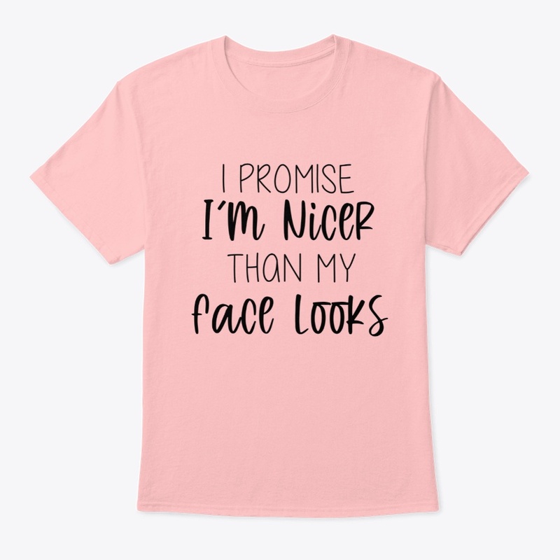 I promise I'm nicer than my face looks