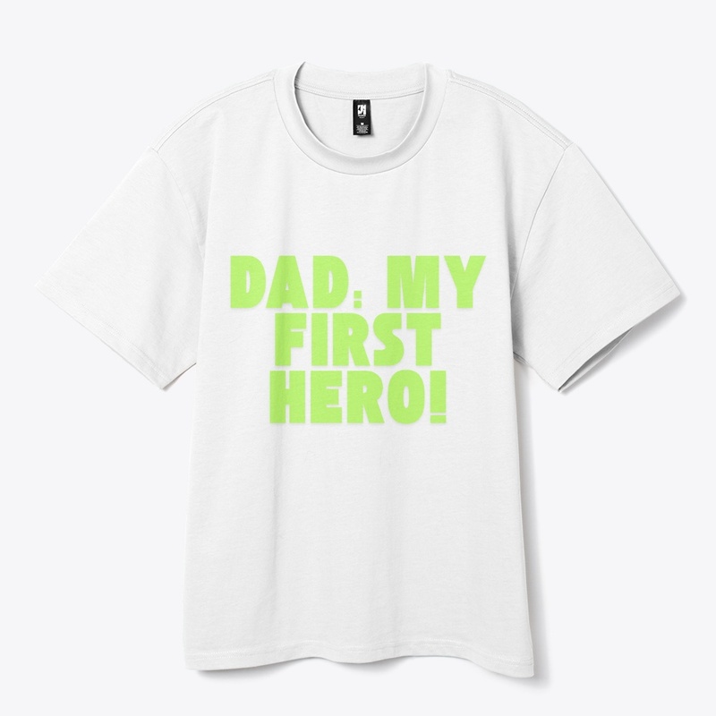Dad: My First Hero! Tribute T-Shirt
