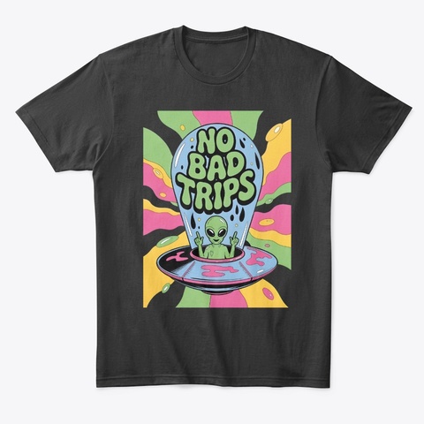 No Bad Trips Alien Funny Alien Tee Black Maglietta Front