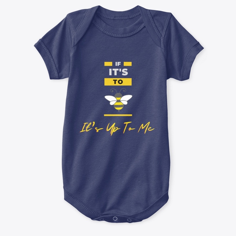 If it's to Bee It's up to Me