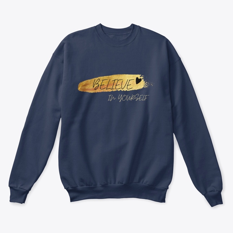 BELIEVE IN YOURSELF SWEATSHIRT