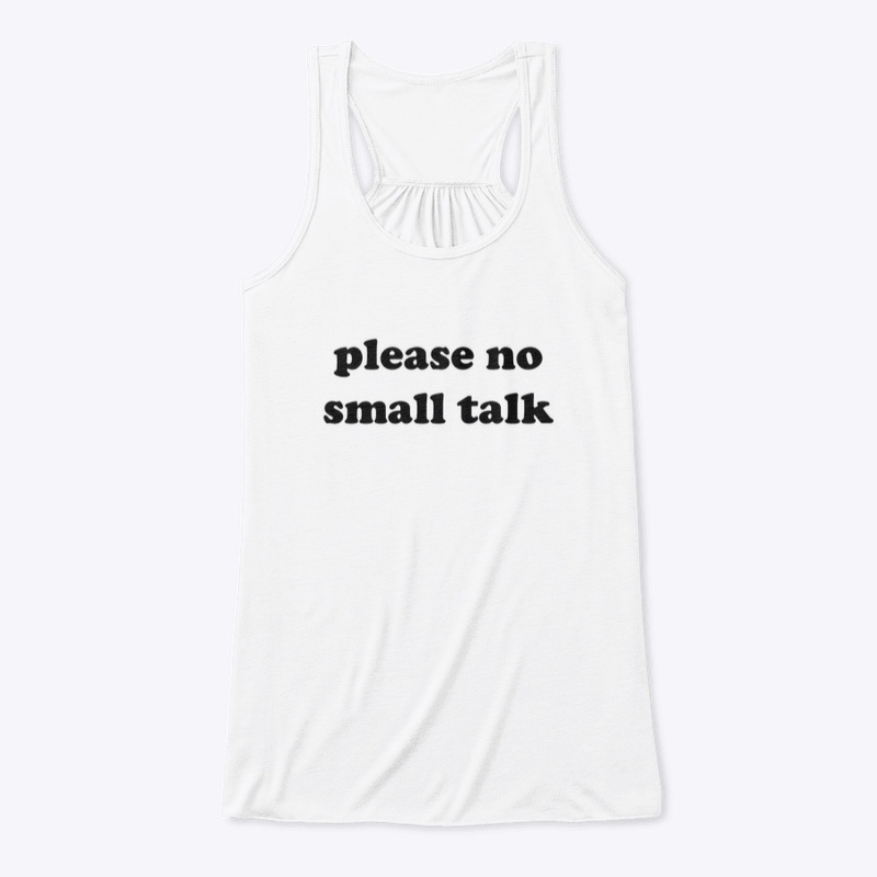 please no small talk