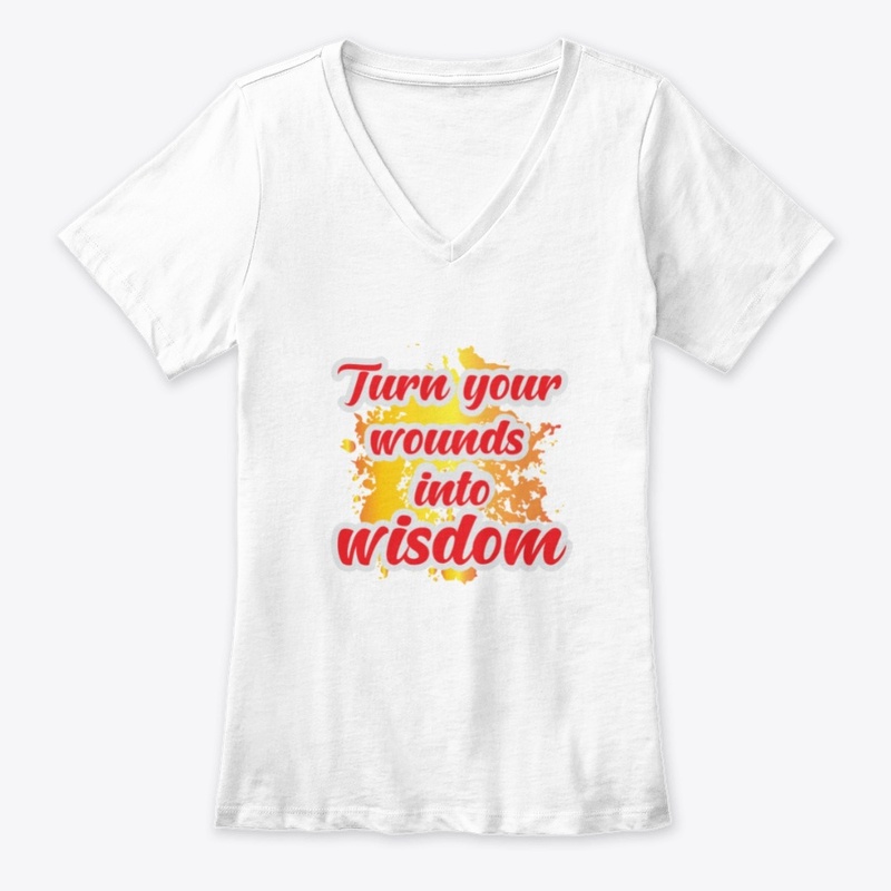 Turn your wounds in to wisdom
