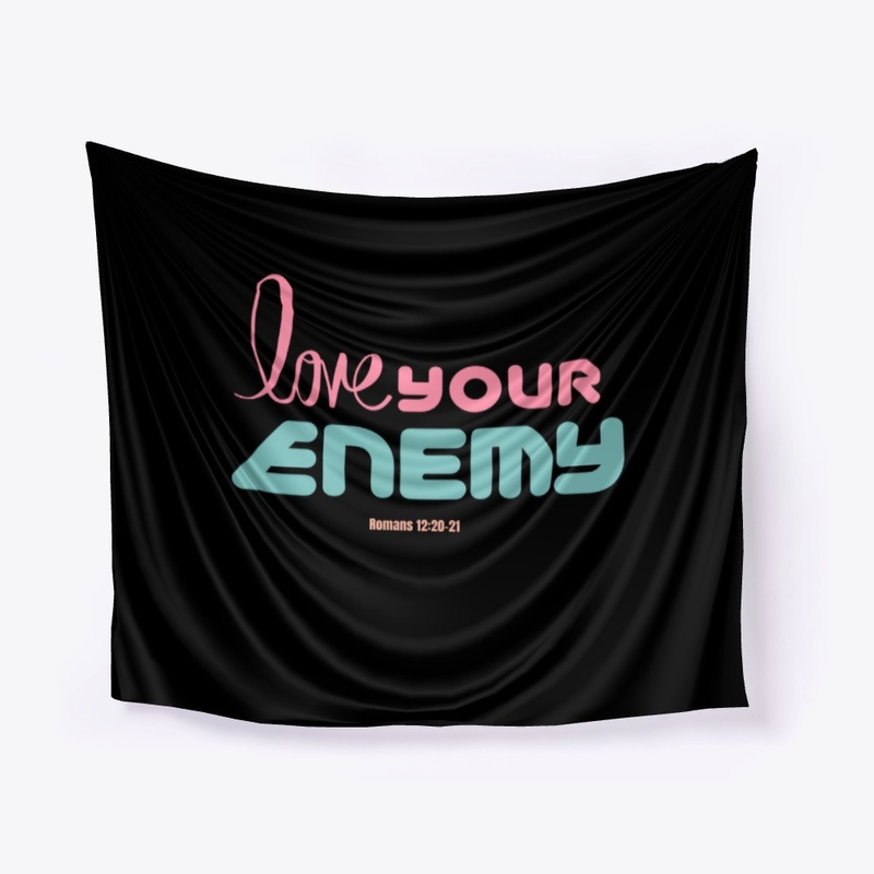 Love Your Enemy