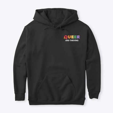 Queer And Thriving Black T-Shirt Front