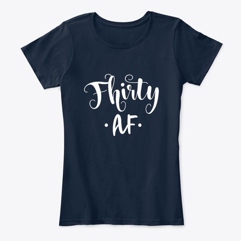 Thirty Af Birthday Gifts Shirt