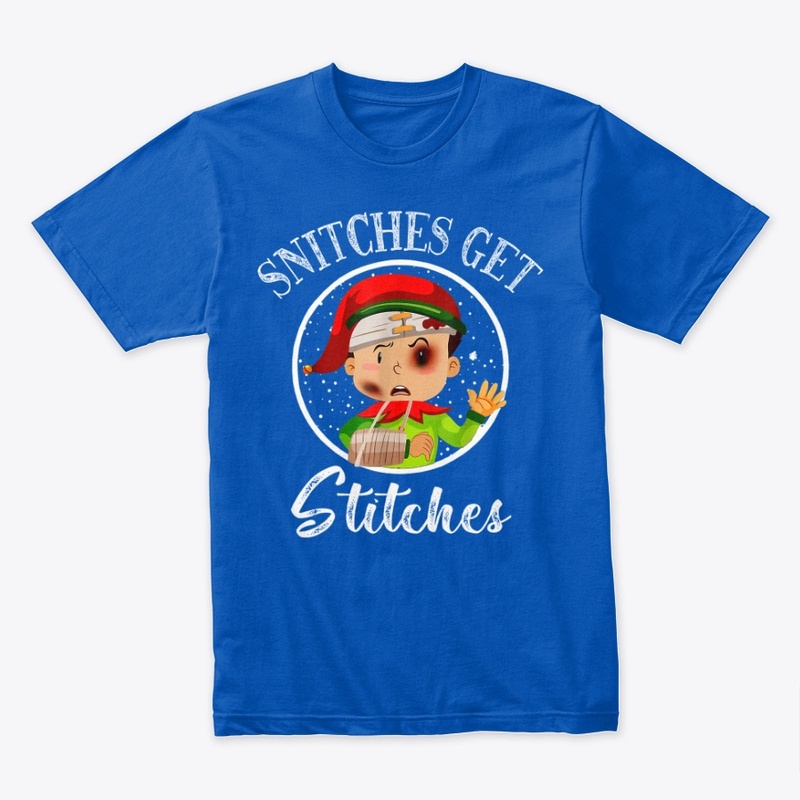 Snitches Get Stitches - Christmas Elf