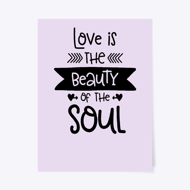 Love is the Beauty of the Soul
