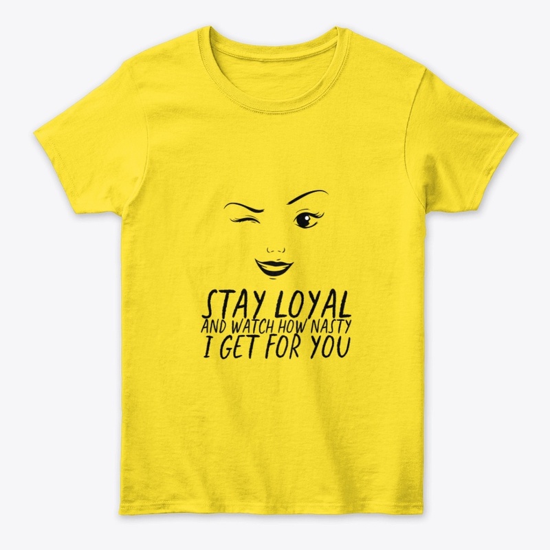 STAY LOYAL