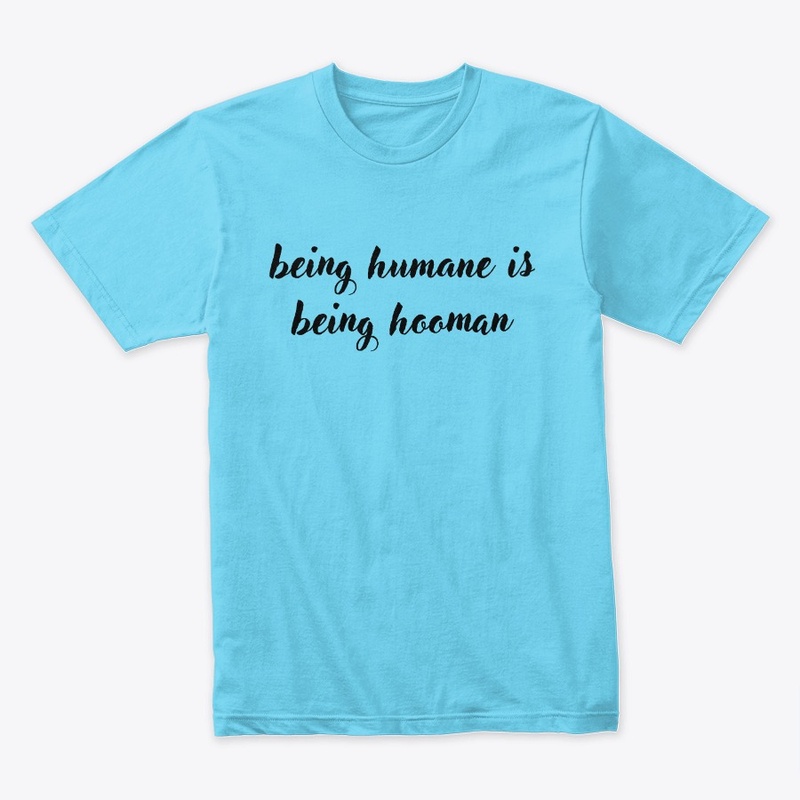 Being Humane is Being Hooman