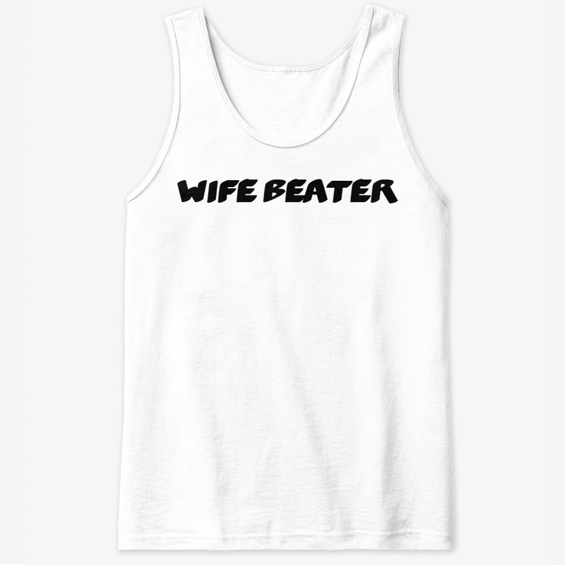 Wife Beater 