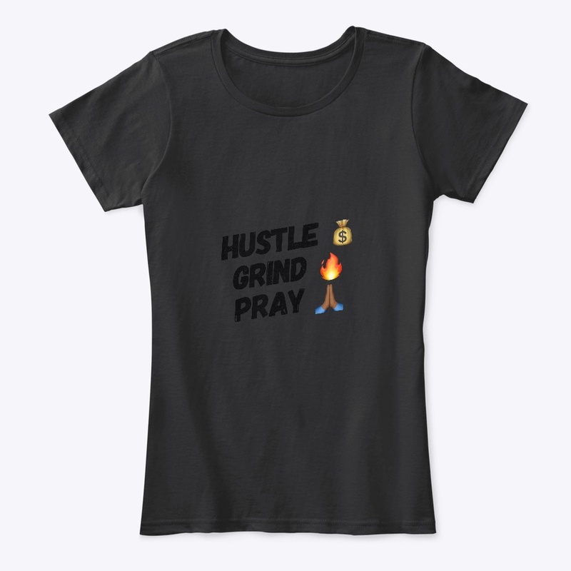 Grind, Hustle , Pray 