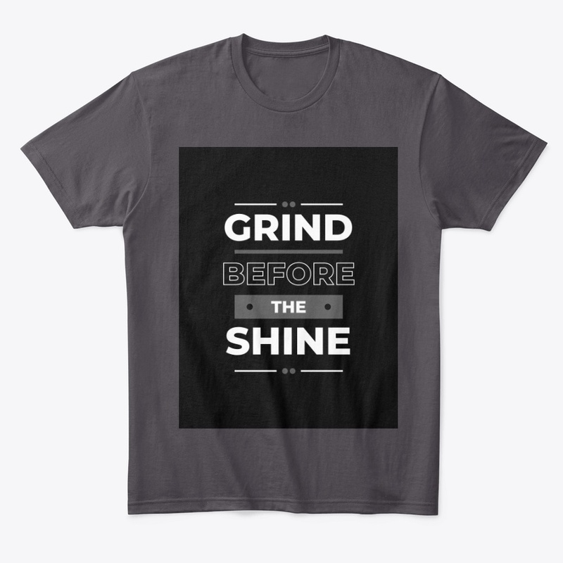 GRIND BEFORE THE SHINE
