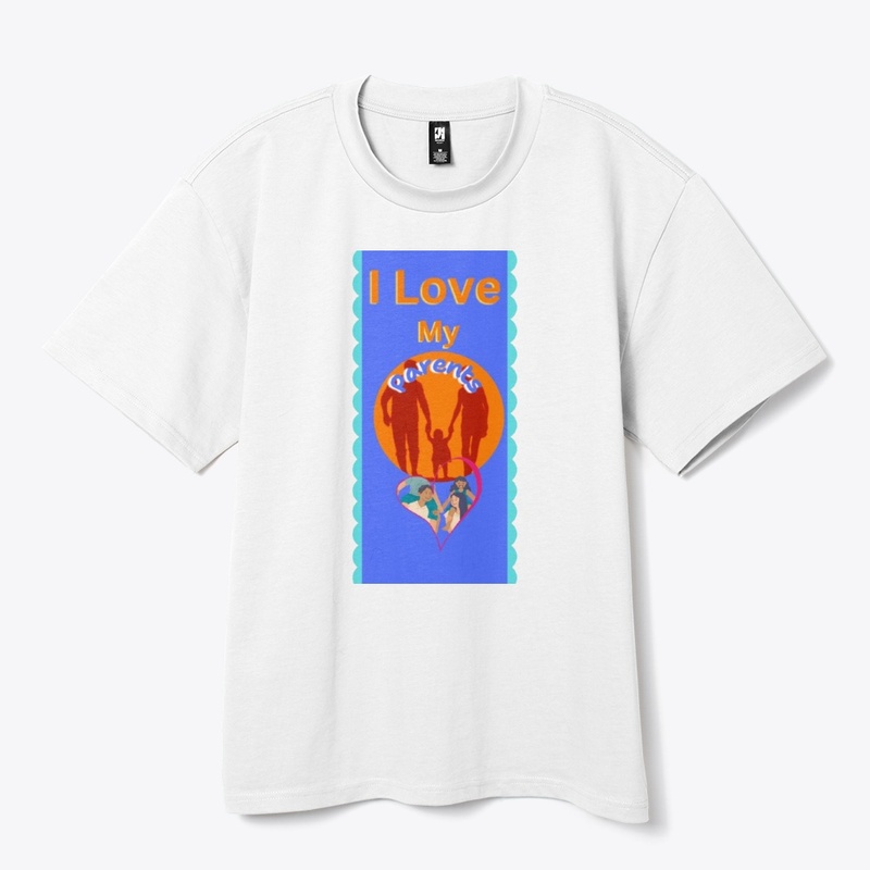 I Love My Parents/ Best T-Shirt Design