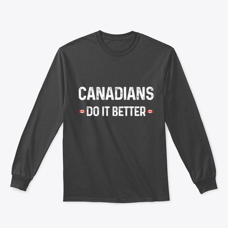 Canadians Do It Better Flag Pride