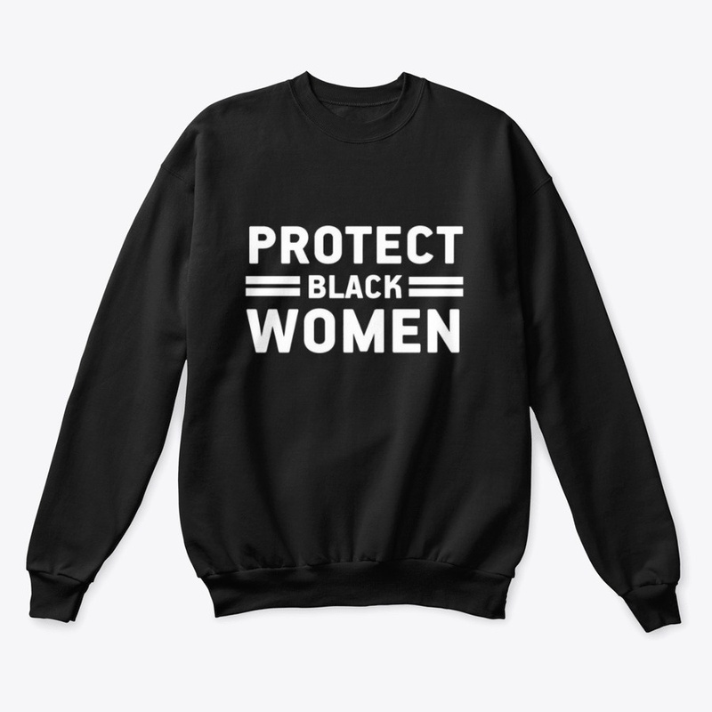 PROTECT BLACK WOMEN