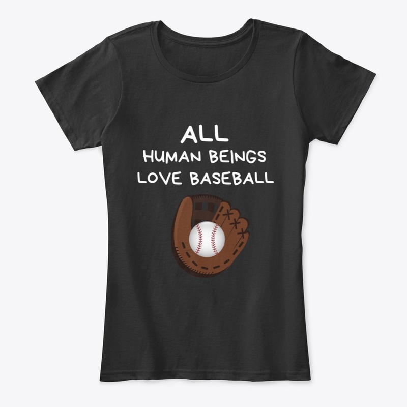 All Human Beings Love Baseball!