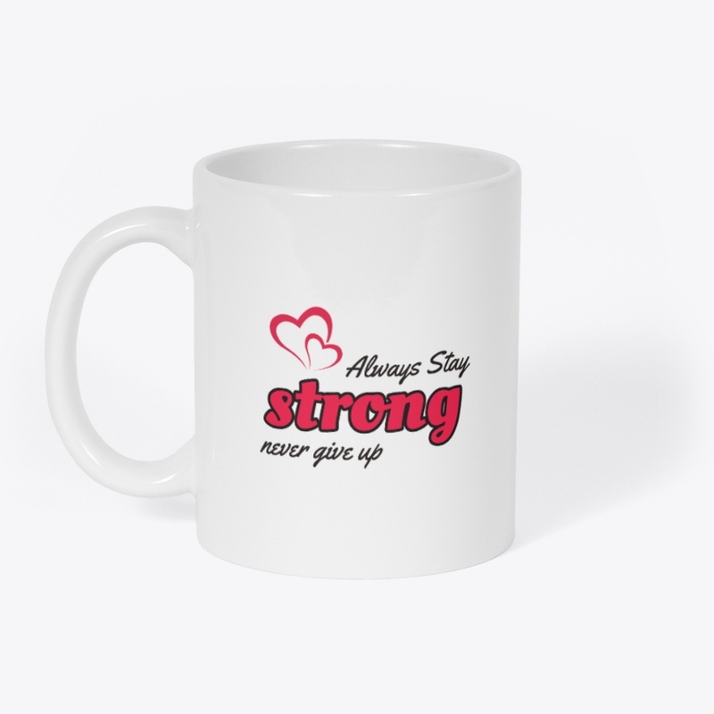 Always stay Strong T shirt