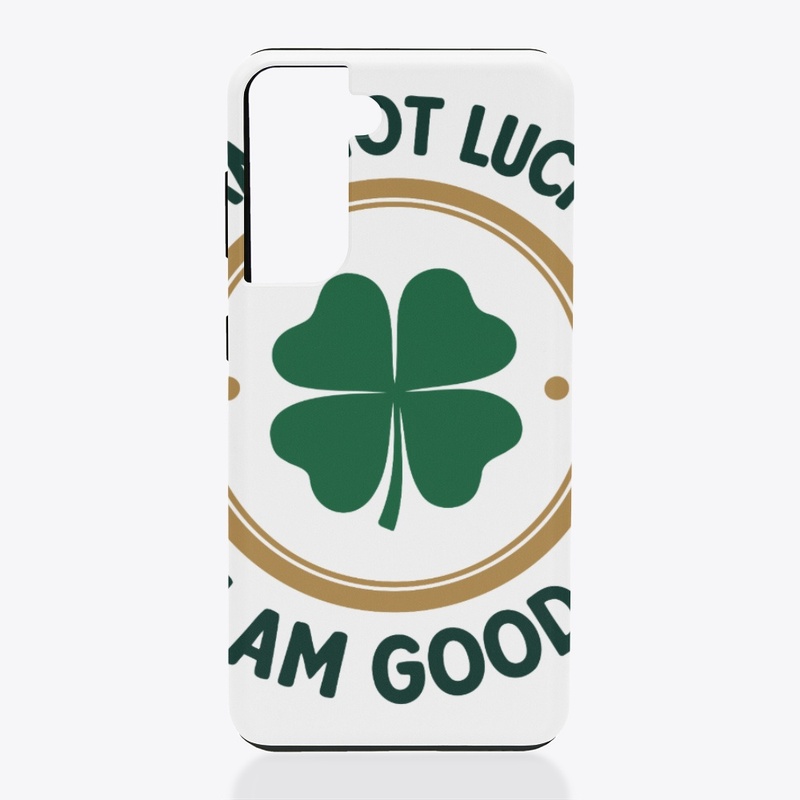 I'm Not Lucky, I'm Good Clover Tee