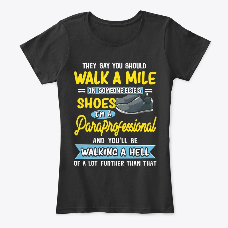 Funny Paraprofessional Gift Walk A Hell