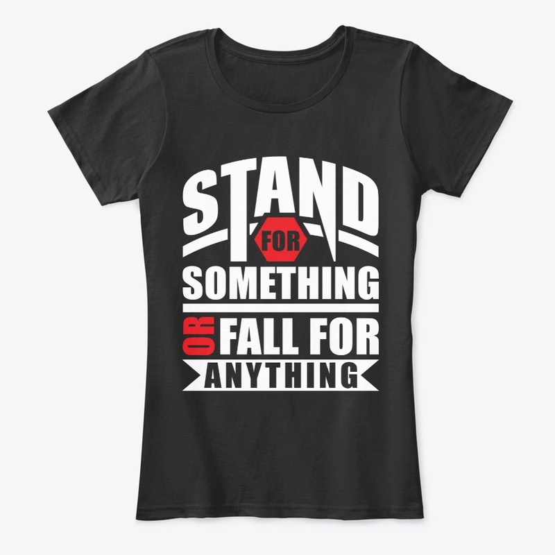 Stand for Something or Fall for Anything