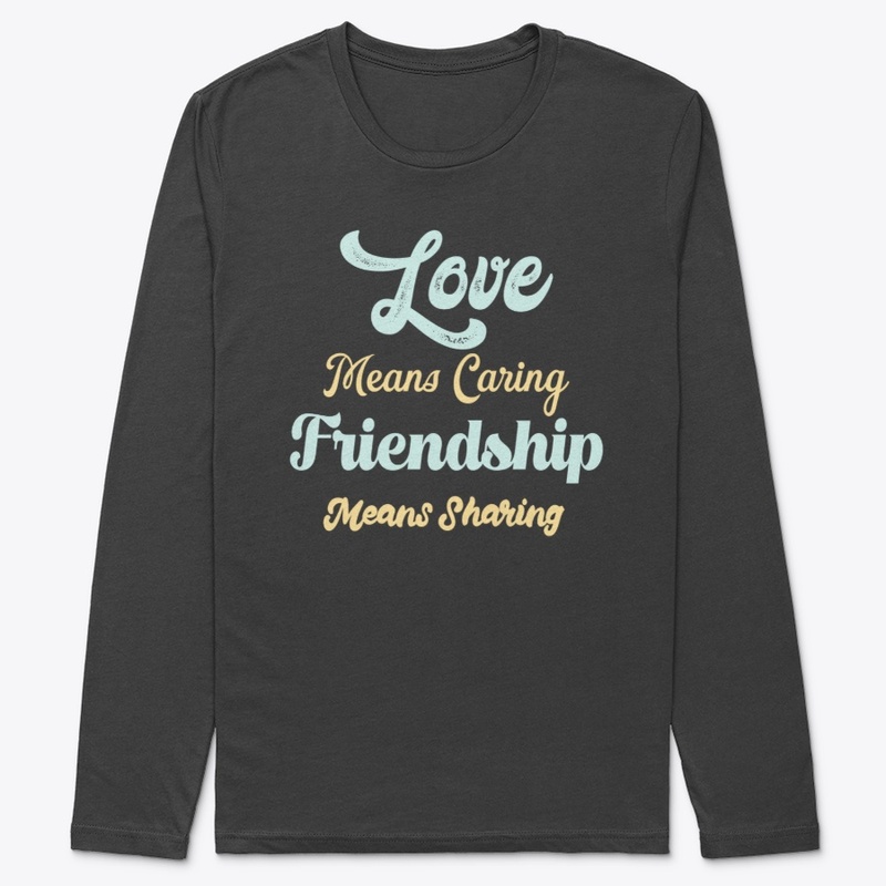 Love Means Caring Friendship Sharing