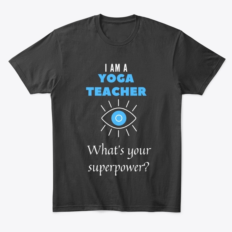 Yoga shirt - i am a yoga teacher