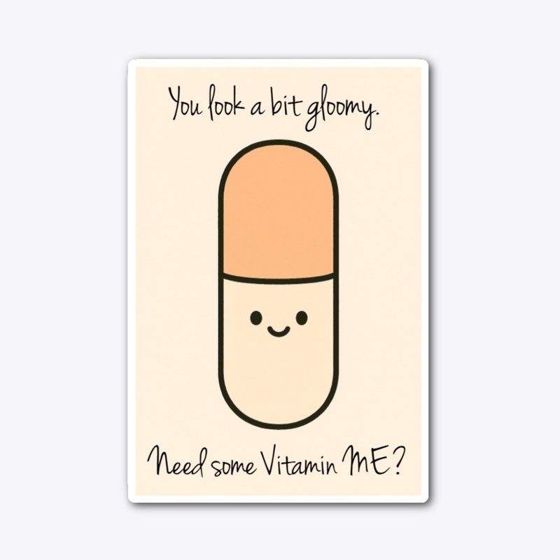 Need some Vitamin ME?