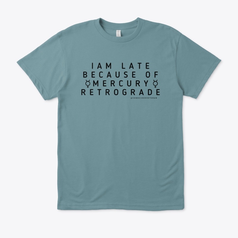 LATE BECAUSE OF MERCURY RETROGRADE