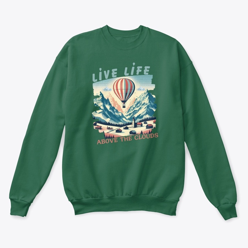 Live Life Above the Clouds