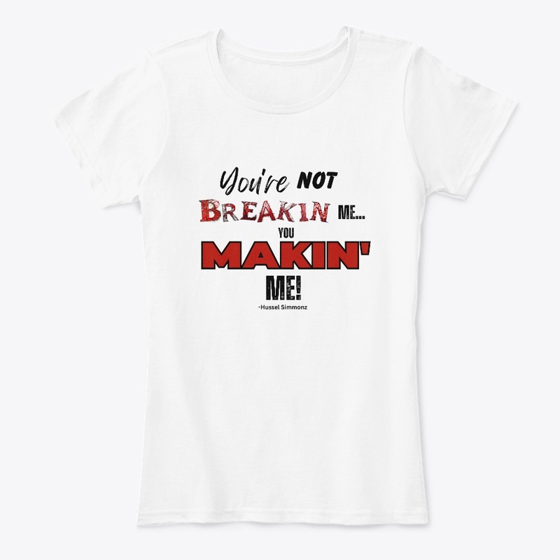 You Makin' Me Tee Shirt and Accessories