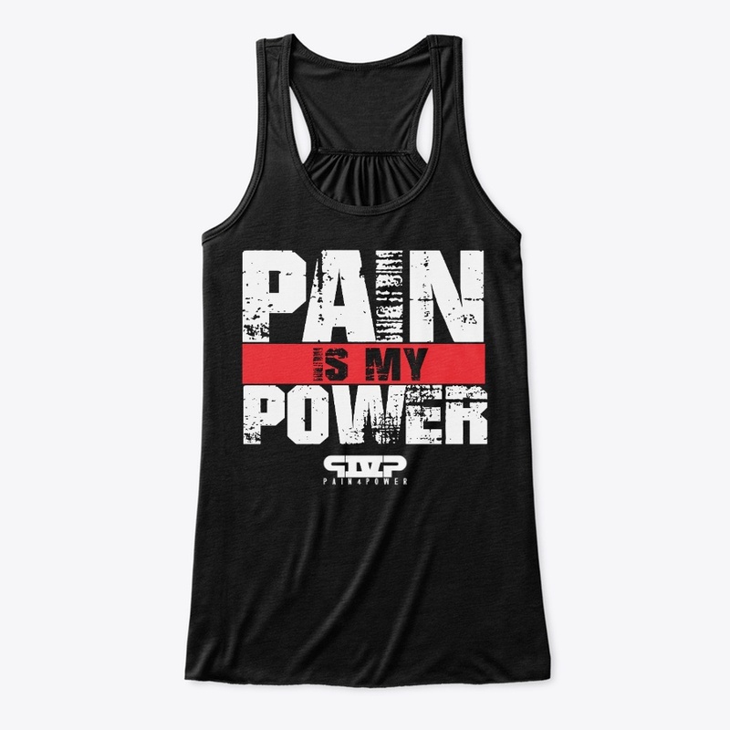 PAIN IS MY POWER Women's Gear